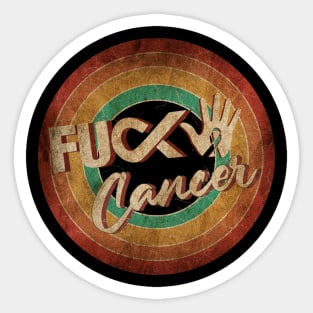 F*ck Cancer - Vintage Circle Art Sticker